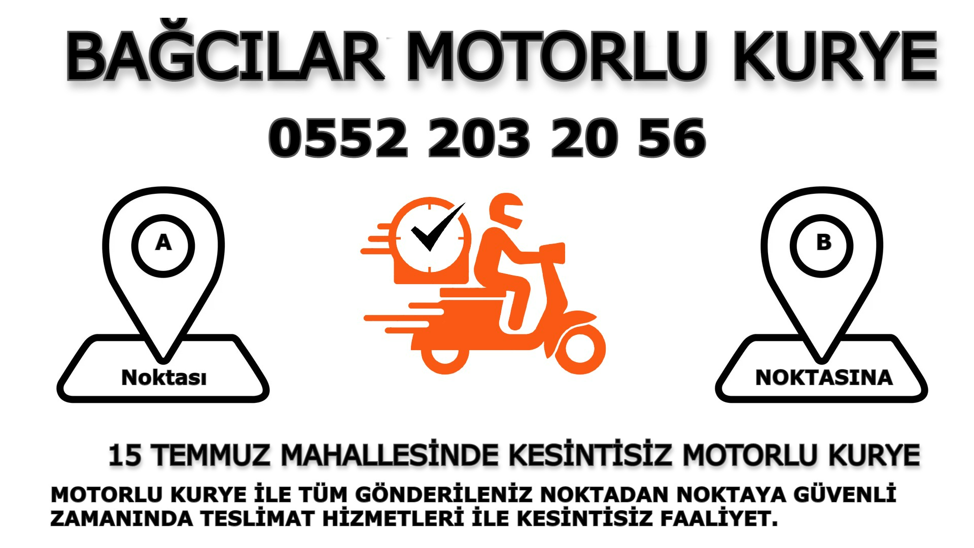 15 Temmuz Acil Motorlu Kurye |7/24 | 0552 203 20 56