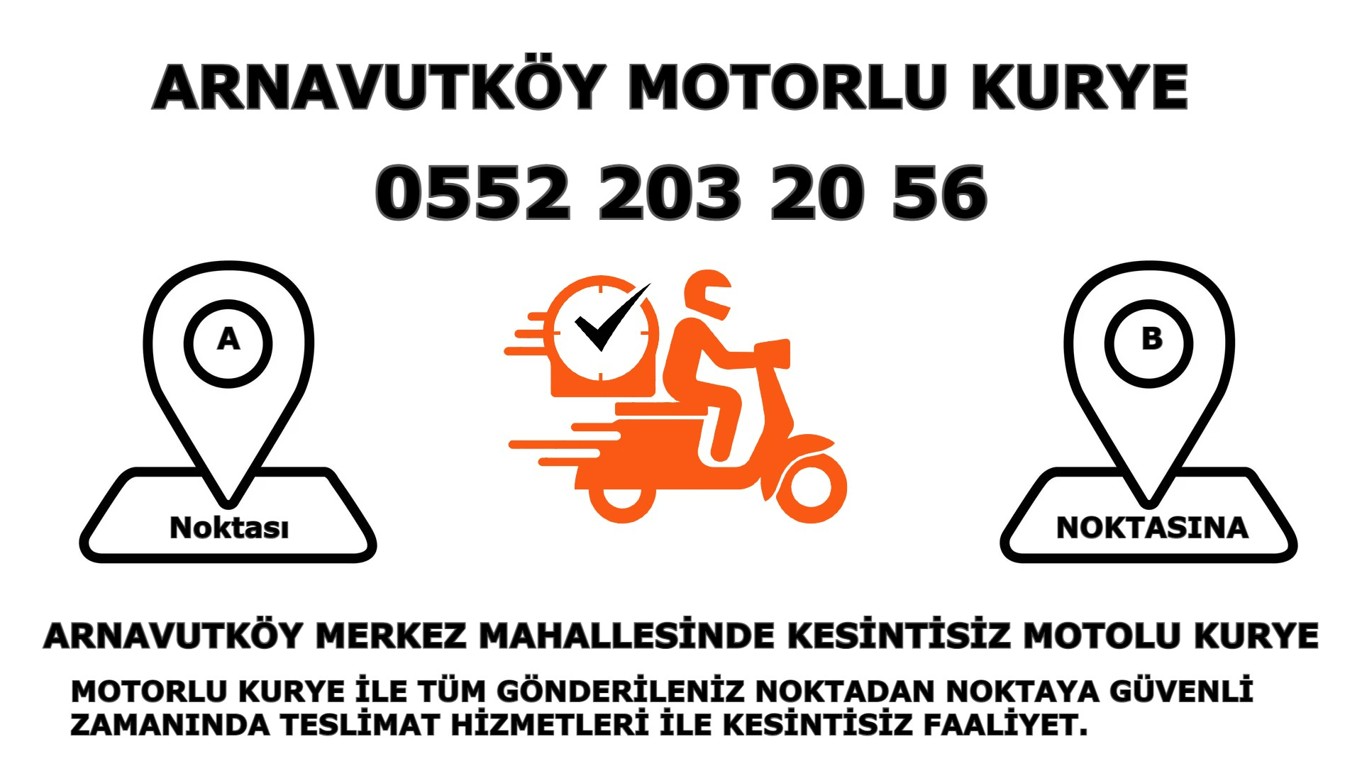 Arnavutköy Merkez Acil Motorlu Kurye |7/24 - 2022 | 0552 203 20 56